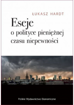 Eseje o polityce pieniężnej czasu niepewności