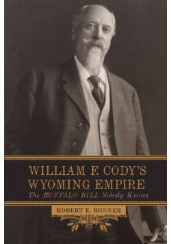 William F. Cody's Wyoming Empire