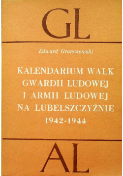 Kalendarium walk Gwardii Ludowej i Armii Ludowej na Lubelszczyźnie 1942 - 1944