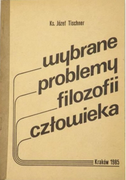 Wybrane problemy filozofii człowieka