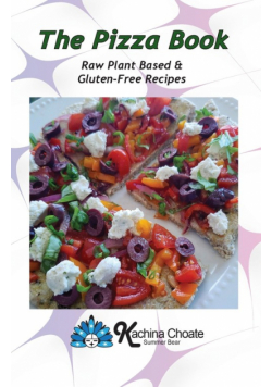 The Pizza Book Raw Plant Based & Gluten-Free Recipes