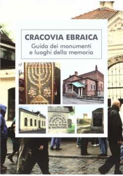 Cracovia Ebraica. Żydowski Kraków w.włoska