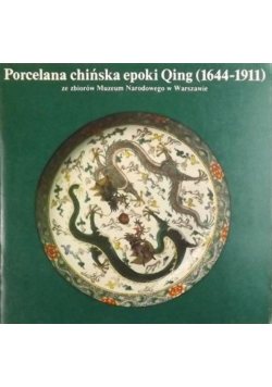Porcelana chińska epoki Qing 1644 - 1911