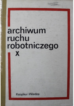 Archiwum ruchu robotniczego X