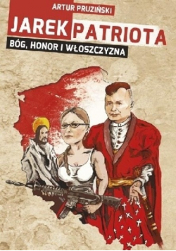 Jarek Patriota Bóg honor i włoszczyzna