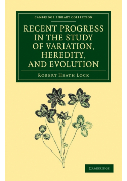 Recent Progress in the Study of Variation, Heredity, and Evolution
