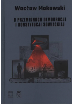 O przemianach demokracji i konstytucji sowieckiej