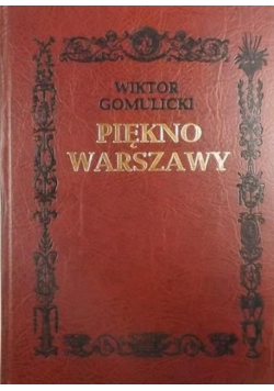 Piękno Warszawy reprint z 1915 r