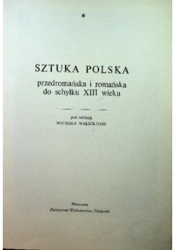 Sztuka Polska przedromańska i romańska do schyłku XIII wieku