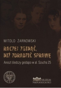 Raczej zginąć niż zdradzić sprawę