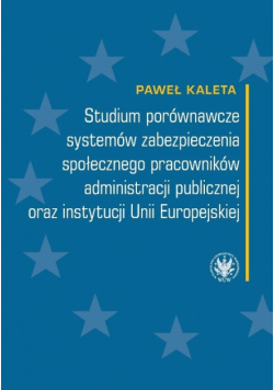 Studium porównawcze systemów zabezpieczenia społecznego pracowników administracji publicznej