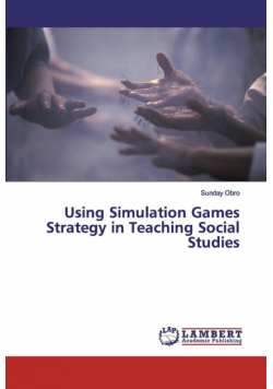 Using Simulation Games Strategy in Teaching Social Studies