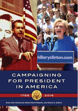 Campaigning for President in America, 1788â€"2016