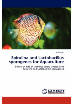 Spirulina and Lactobacillus Sporogenes for Aquaculture