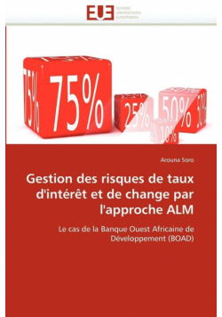 Gestion des risques de taux d''intérêt et de change par l''approche alm