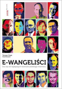 E - wangeliści Ucz się od najlepszych twórców polskiego internetu