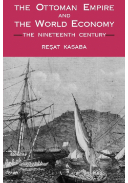 The Ottoman Empire and the World Economy