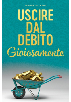Uscire dal Debito Gioiosamente (Italian)