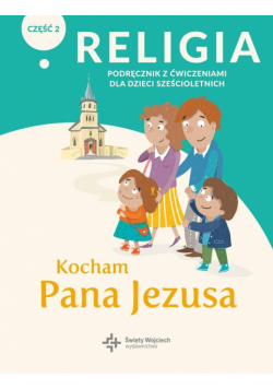 Katechizm 6-latek Kocham Pana Jezusa podr/ćw cz.2