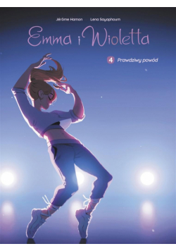 Emma i Wioletta T.4 Prawdziwy powód