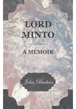 Lord Minto, A Memoir