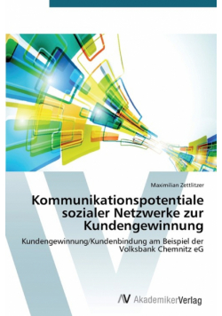 Kommunikationspotentiale sozialer Netzwerke zur Kundengewinnung