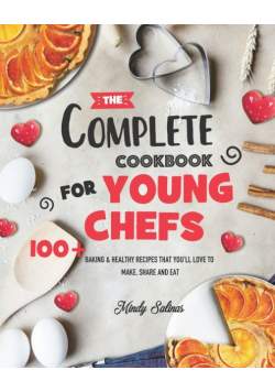The Complete Cookbook for Young Chefs