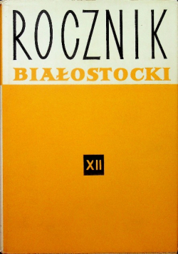 Rocznik Białostocki tom XII