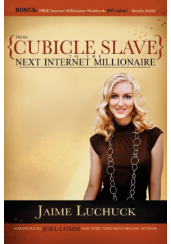 From Cubicle Slave to the Next Internet Millionaire