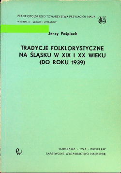 Tradycje folklorystyczne na Śląsku w XIX  i XX wieku do roku 1939