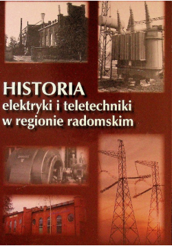 Historia elektryki i teletechniki w regionie Radomskim