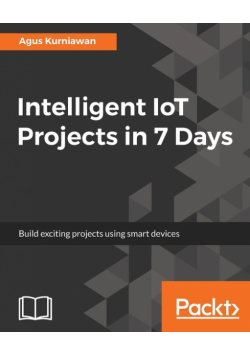 Intelligent IoT Projects in 7 Days