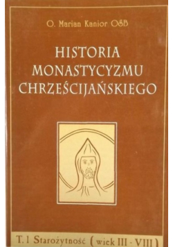 Historia monastycyzmu chrześcijańskiego tom 1