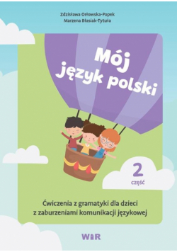 Mój język polski. Ćwiczenia z gramatyki... cz.2