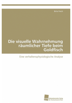 Die visuelle Wahrnehmung räumlicher Tiefe beim Goldfisch