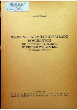 Stosunek niemieckich władz kościelnych do ludności polskiej w diecezji warmińskiejw latach 1800 1870