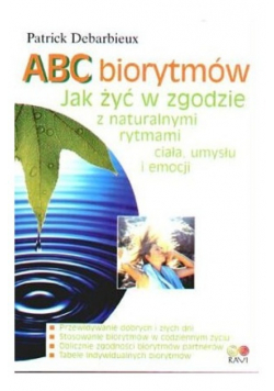 ABC biorytmów jak życ w zgodzie z naturalnymi rytmami ciała umysłu i emocji