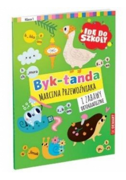 Idę do szkoły. Dyktanda i zabawy ortograf. kl.1