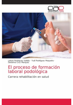El proceso de formación laboral podológica