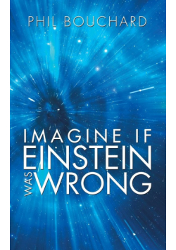 Imagine If Einstein Was Wrong