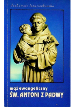 Mąż ewangeliczny Św Antoni z Padwy