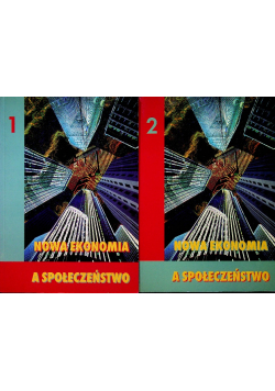 Nowa ekonomia a społeczeństwo Tom 1 i 2