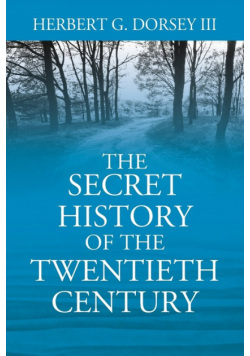 The Secret History of the Twentieth Century