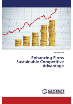Enhancing Firms Sustainable Competitive Advantage