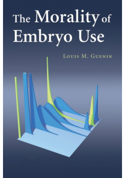 The Morality of Embryo Use