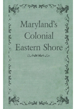 Maryland's Colonial Eastern Shore