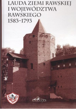 Lauda ziemi rawskiej i województwa  rawskiego 1583-1793