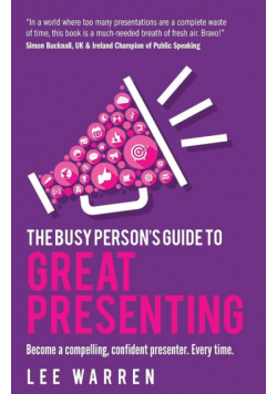 The Busy Person's Guide To Great Presenting