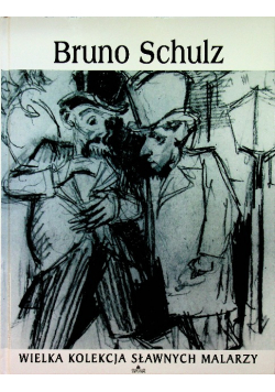 Wielka kolekcja sławnych malarzy Bruno Schulz