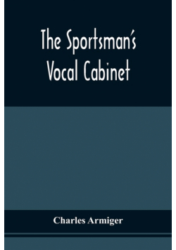 The Sportsman'S Vocal Cabinet